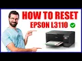 HOW TO RESET EPSON L3110 PRINTER
