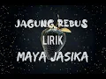 Download Lagu Jagung Rebus ~ Maya Jasika (lirik)