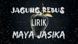 jagung rebus maya jasika lirik 