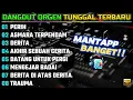 Download Lagu ORGEN TUNGGAL TERBARU 2025 - MANTAP BANGET - FULL ALBUM