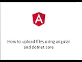 How to upload files using angular and dotnet core web api