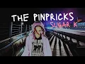 Download Lagu THE PINPRICKS  - Sugar K (Official Music Video)