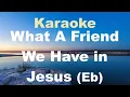 Lagu Karaoke What A Friend We Have in Jesus