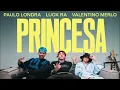 PRINCESA [Letra/Lyrics] PAULO LONDRA ft LUCK RA & VALENTINO MERLO
