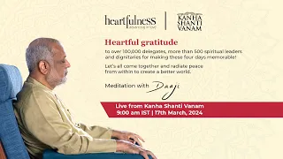 Live Meditation With Daaji 17 March 2024 9 AM IST Heartfulness Daaji Kanha Shanti Vanam