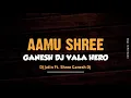 Download Lagu Aamu Shree Ganesh Dj Vala Hero Dj Jatin ft. Shree Ganesh Dj