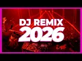 Lagu DJ REMIX SONG 2026 - Remixes \u0026 Mashups of Popular Songs 2026 | DJ Remix Music Disco DJ Club Mix 2025