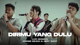 Download ANGGIS DEVAKI \u0026 GERY GANY - DIRIMU YANG DULU (LIVE SESSION) MP3