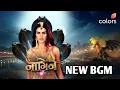 Lagu Naagin 7 - NEW BGM l epi 3