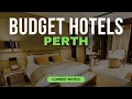 Best Budget Hotels in Perth Top 10 Hotels in Perth