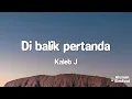 Kaleb J - Di Balik Pertanda (Video Lirik)