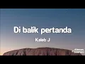 Download Lagu Kaleb J - Di Balik Pertanda (Video Lirik)