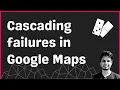 Dissecting Google Maps Outage Bad Rollout and Cascading Failures