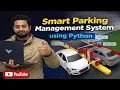 Smart Parking Management System using Python Create a Vehicle Parking Management Project