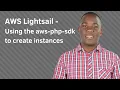 AWS Lightsail - Using the aws-php-sdk to create instances