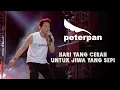 Download Lagu Peter Pan - Hari yang Cerah untuk Jiwa yang Sepi