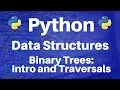 Binary Trees in Python Introduction and Traversal Algorithms
