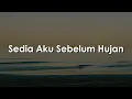 Lagu Idgitaf - Sedia Aku Sebelum Hujan (Lirik) Raisa \u0026 Rony Oarulian, TONEWAVES, Feby Putri, BAHAGITA