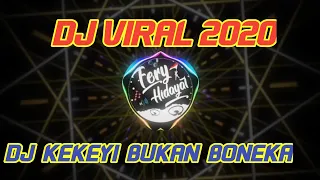 Download DJ TIKTOK VIRAL - KEKEYI BUKAN BONEKA - REMIX FULL BASS MP3