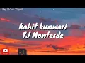 TJ Monterde-Kahit Kunwari|Lyrics🎧🎵