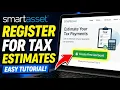 How to register with SmartAsset for tax estimates - Easy Tutorial
