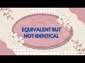 EQUIVALENT BUT NOT IDENTICAL LISTS