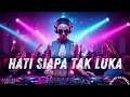 Lagu Hati Siapa Tak Luka Poppy Mercury 🎧 DJ Remix Terbaru Full Bass | indoDJ