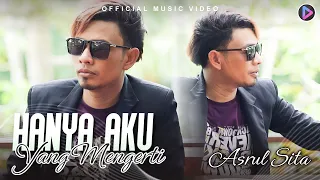 Download Asrul Sita - Hanya Aku Yang Mengerti (Official Music Video) MP3