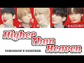 Download Lagu Higher Than Heaven - TOMORROW X TOGETHER 歌詞 / カナルビ / 日本語訳