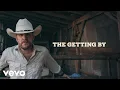 Justin Moore - The Getting By (Lyric Video)