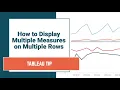 How to Tableau Multiple Measures on Multiple Rows