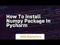 how to install numpy package in pycharm