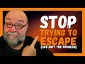 You Don t Need to Escape the Human Experience
