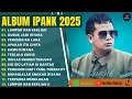Download Lagu LUMPUR DAN BERLIAN - IPANK FULL ALBUM TERBARU 2025 | GUBUK JADI ISTANA | LAGU MELAYU TERPOPULER 2025