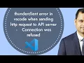 vscode thunderclient error in vscode when sending http request to API server Connection was ref
