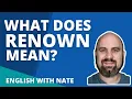 What does renown mean How to say renown Learn English With Nate