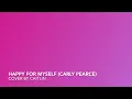 Happy For Myself - Carly Pearce (Cover)