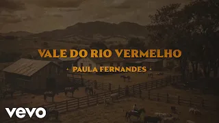 Paula Fernandes - Vale Do Rio Vermelho (Lyric Video)