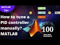 Tuning of PID controller manually using MATLAB