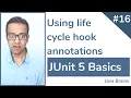 JUnit 5 Basics 16 - Using JUnit lifecycle hook annotations