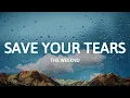 The Weeknd - Save Your Tears (Lyrics)