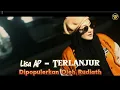 Download Lagu Lisa AP - Terlanjur ( Dipopulerkan Oleh Rudiath ) Official Music Video Cover 