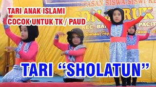 TARI ANAK ISLAMI : TARI SHOLATUN cocok untuk pentas perpisahan