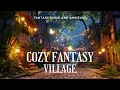 Lagu (NO MID-ROLL ADS) Cozy Fantasy Village at Night | Fantasy Music and Ambience 🍃🎶