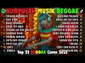 Lagu Top Hits Spotify Indonesia 2025 Full Album Reggae 🎧🔥 Kumpulan Musik Cover SKA REGGAE Terbaru 2025!