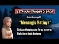 Letakkan Tangan Di Dada, Sebut Namanya 1x, Menangis Hatinya. Dia Akan Datang Mencari-carimu.