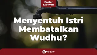Download Menyentuh Istri Membatalkan Wudhu - Poster Dakwah Yufid TV MP3