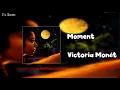 Victoria Monét - Moment (Lyrics)
