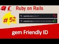 Ruby on Rails gem Friendly ID The Complete guide Generate readable URLs like a PRO