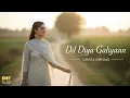 Lagu Dil Diya Galiyaan ( Full Song ) By Tabhita Shehzad - PK Digital Records